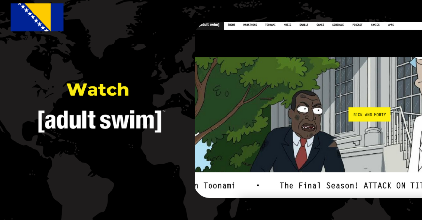 Watch Adult Swim in Bosnia and Herzegovina