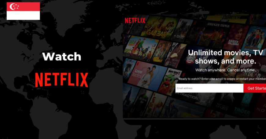 Watch Canadian Netflix In Singapore 