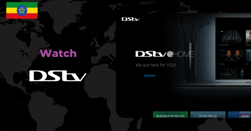 Watch DStv in Ethiopia