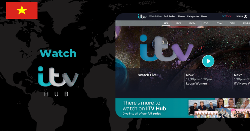 Watch ITV Hub in Viet Nam