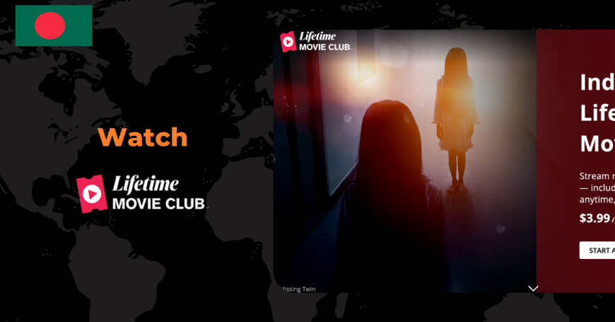 Watch Lifetime Movie Club in Bangladesh