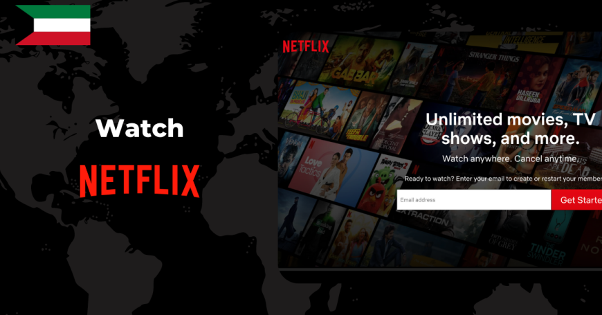 how-to-watch-netflix-in-kuwait-here-s-a-quick-way-updated-in-january